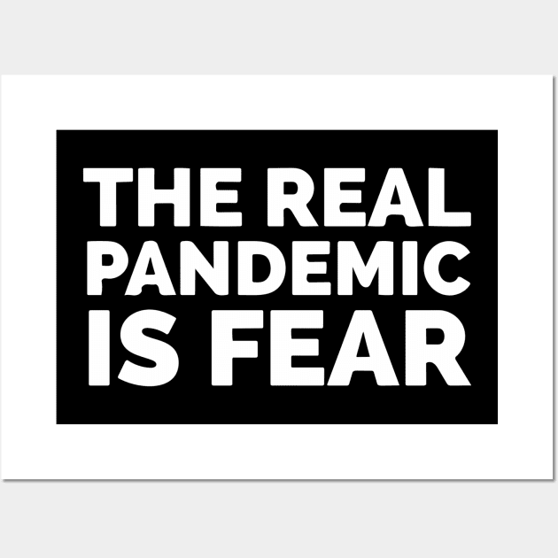 The Real Pandemic Is Fear Wall Art by Red Wolf Rustics And Outfitters